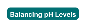 Balancing pH Levels